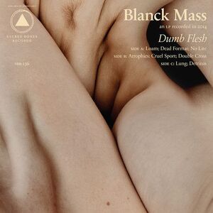 Blanck Mass - Dumb Flesh  CD